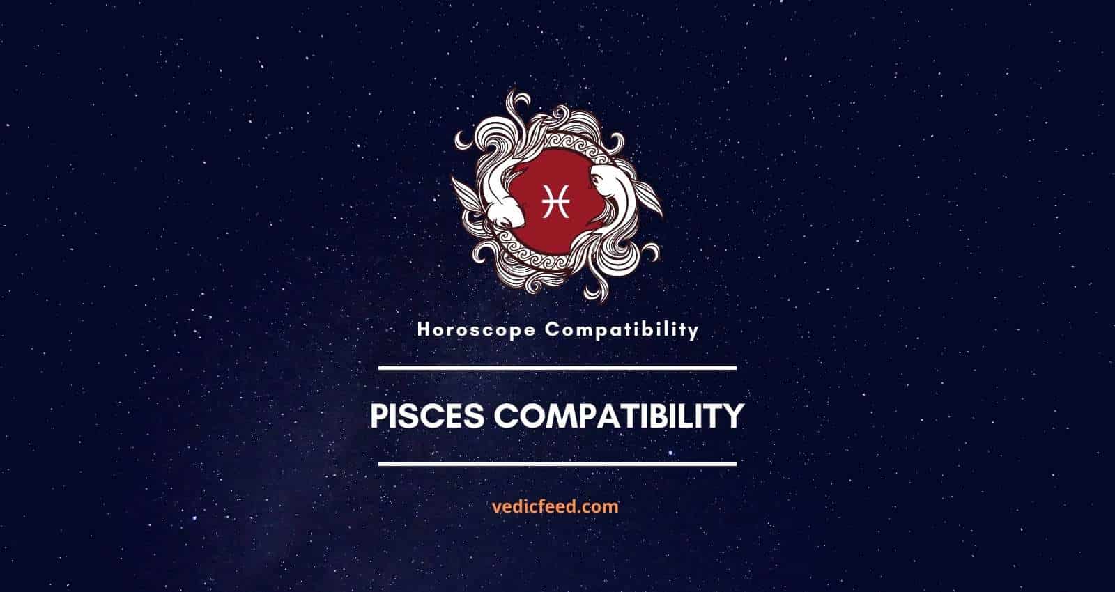 Compatibility of Pisces with all Signs Meena Rashi