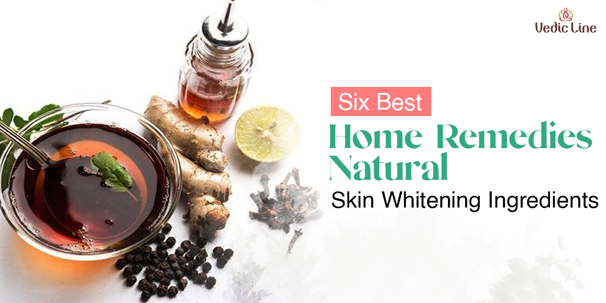 Six Best Home Remedies Natural Skin Whitening Ingredients Vedicline