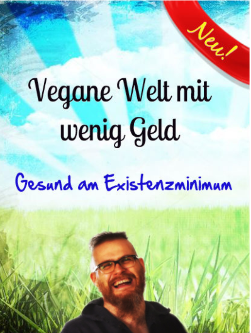 Vegan Leben mit 140 Euro im Monat! Vegane Ernährung