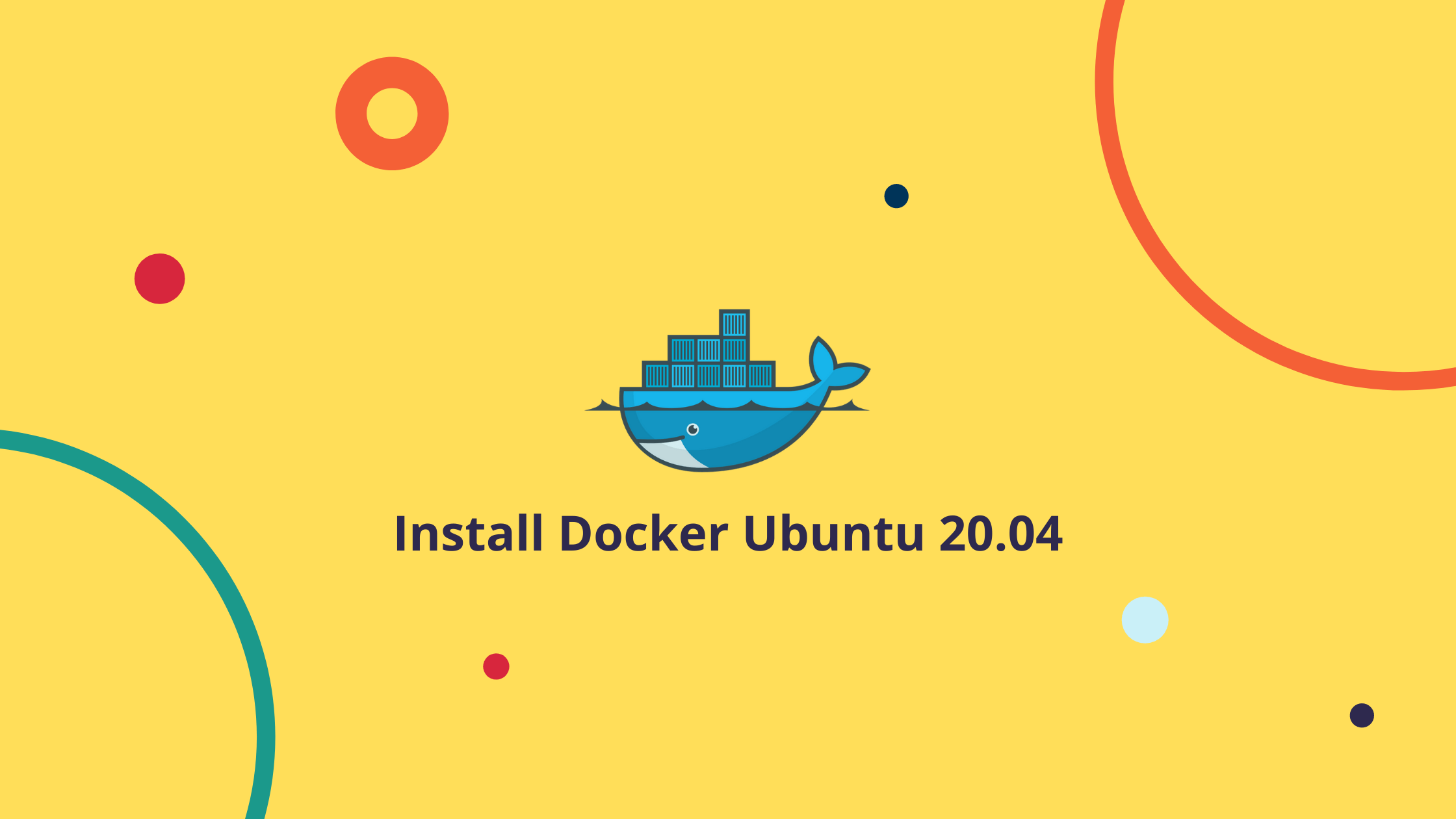 How to Install Docker on Ubuntu 20.04