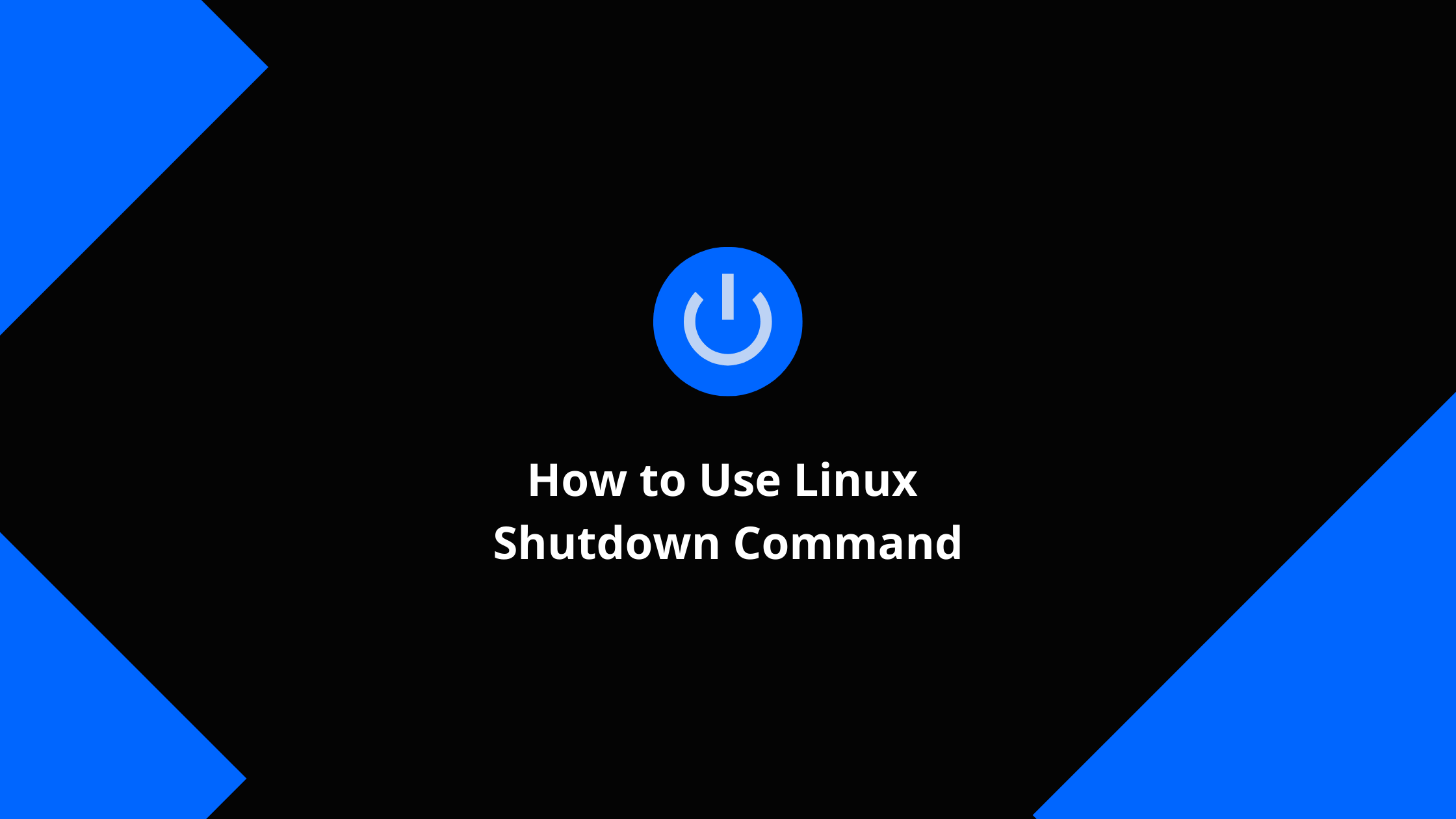 How to Use the Linux Shutdown Command