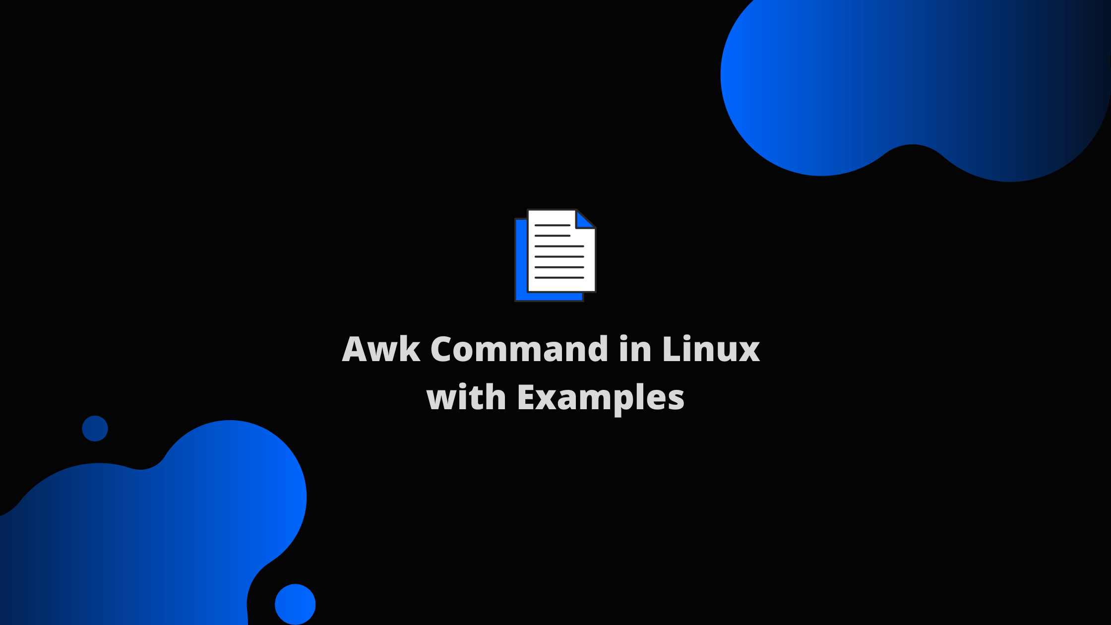 Awk Command in Linux with Examples