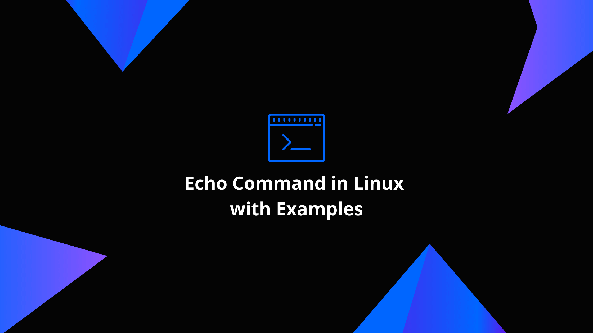 Echo Command in Linux with Examples