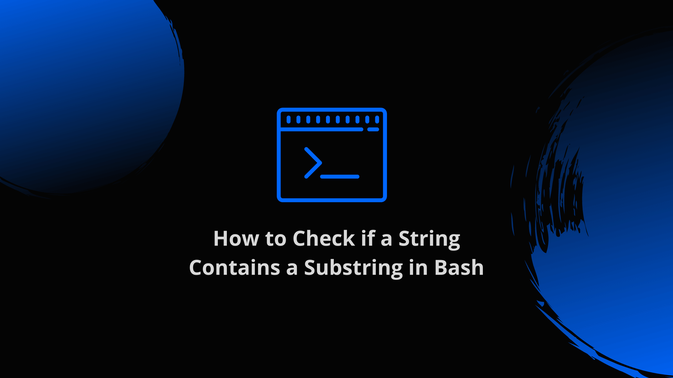How to Check if a String Contains a Substring in Bash