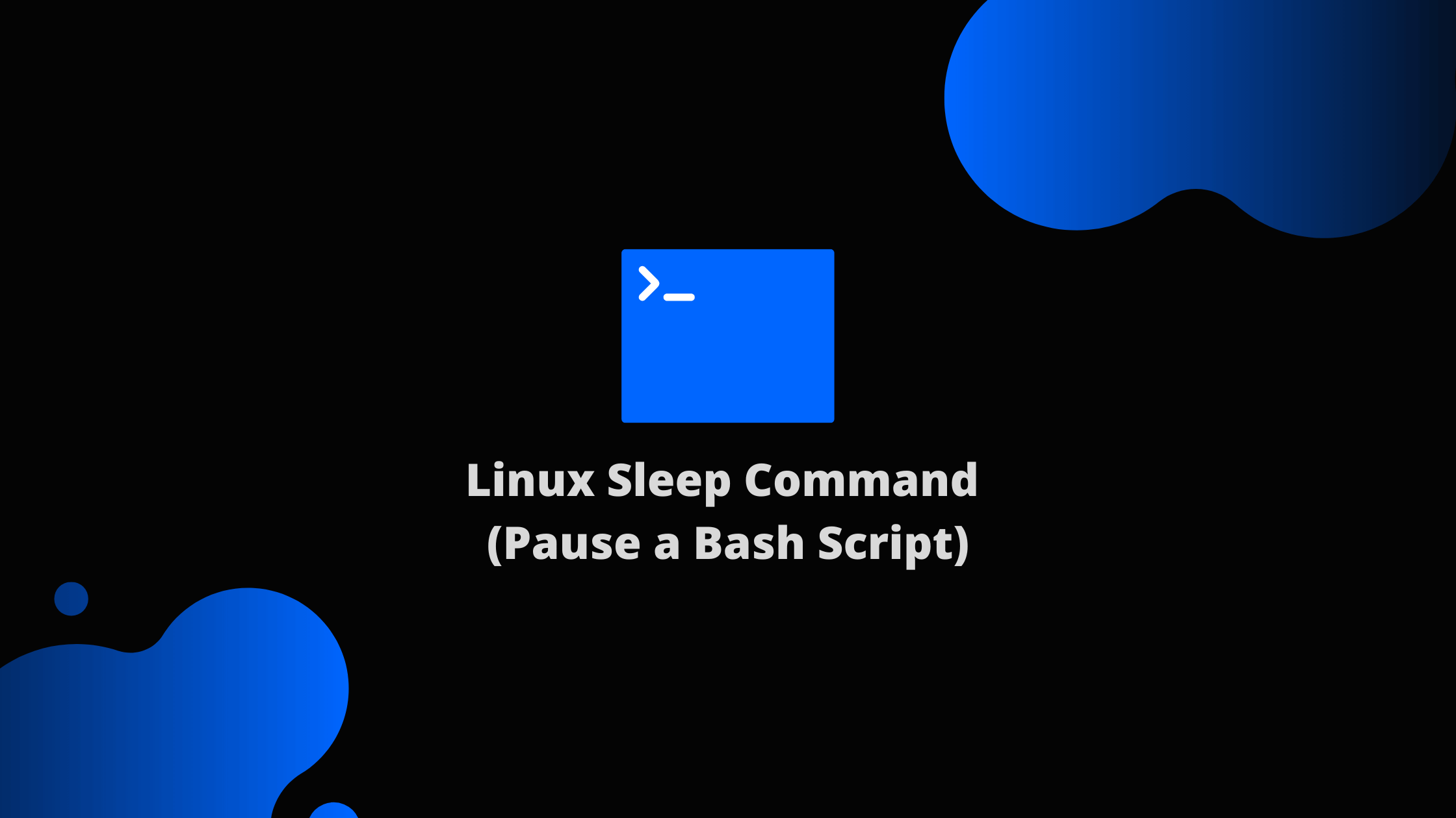 Linux Sleep Command (Pause a Bash Script)