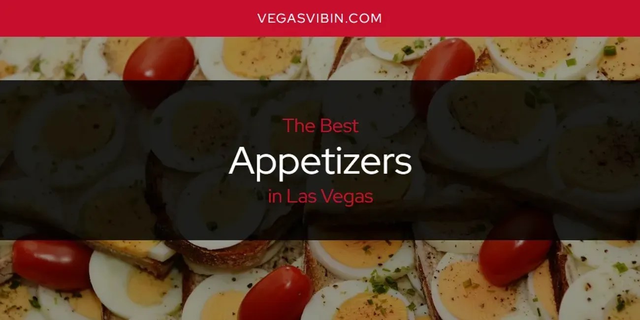 Best Appetizers Las Vegas at Anthony Jarvis blog