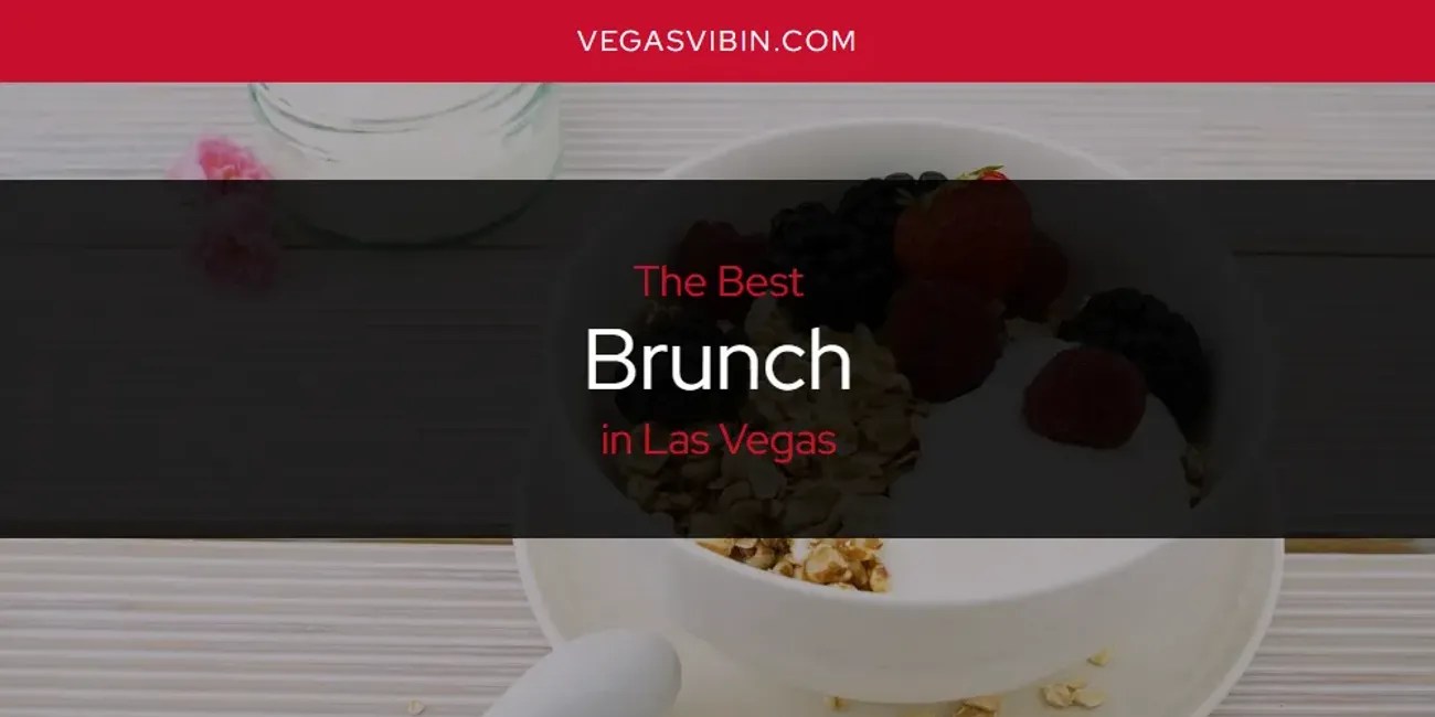 Las Vegas' Best Brunch [Updated 2024]