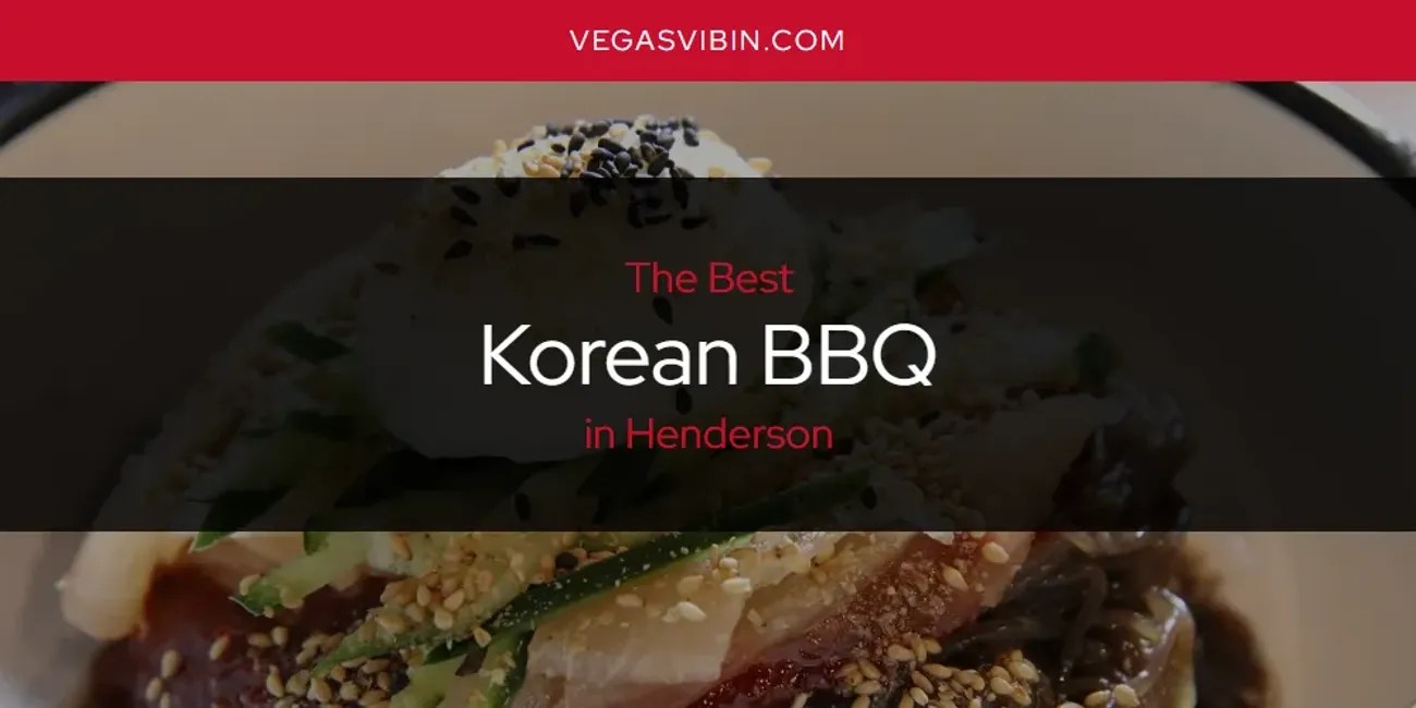 The Absolute Best Korean BBQ in Henderson [Updated 2024] VegasVibin'