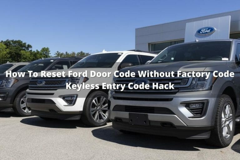 How To Reset Ford Door Code Without Factory Code Keyless Entry Code