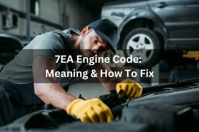 7EA Engine Code Meaning & How To Fix