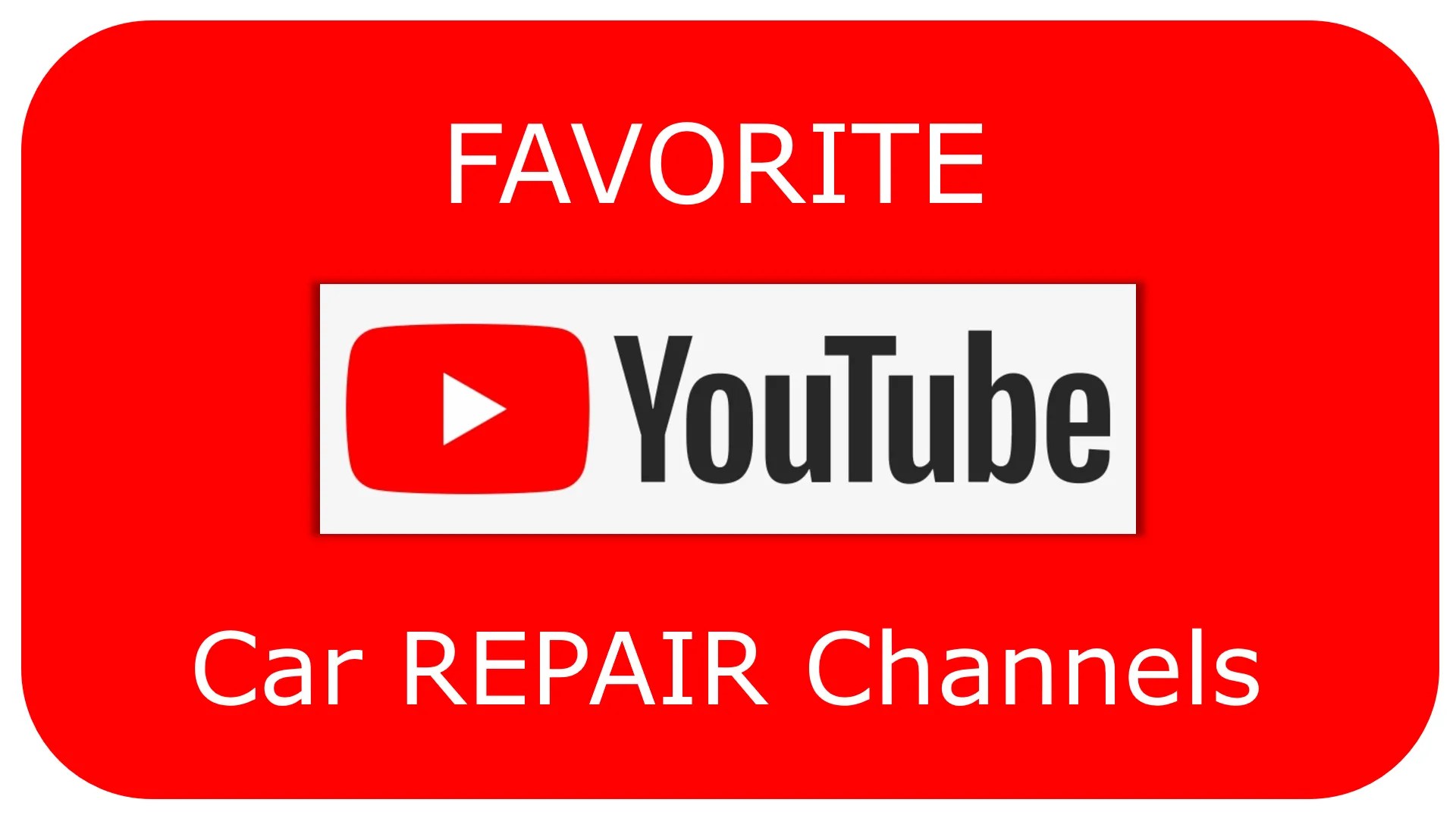 Favorite Car REPAIR Channels Vehicle Nanny
