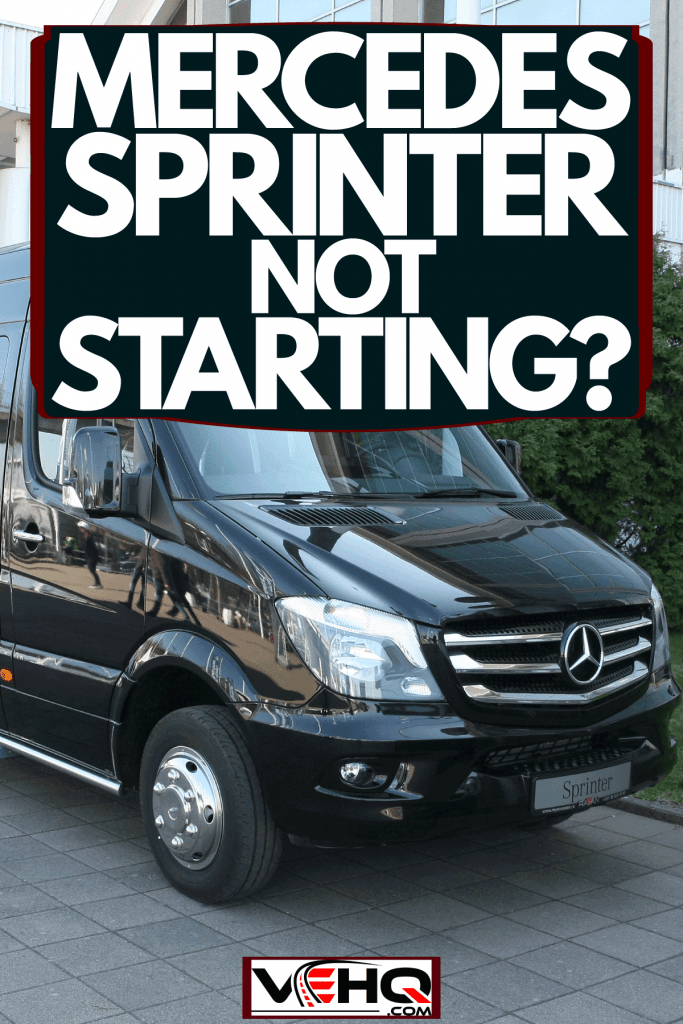 Mercedes Sprinter Not Starting What To Do?
