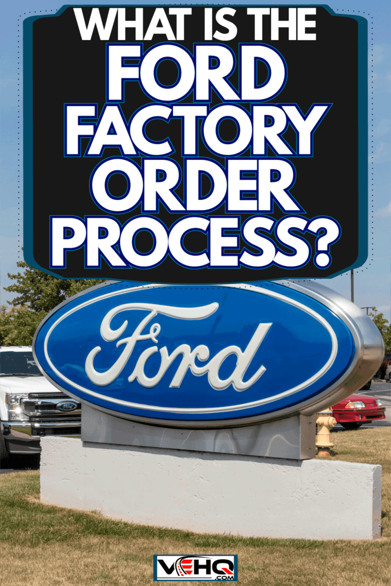 What Is The Ford Factory Order Process?