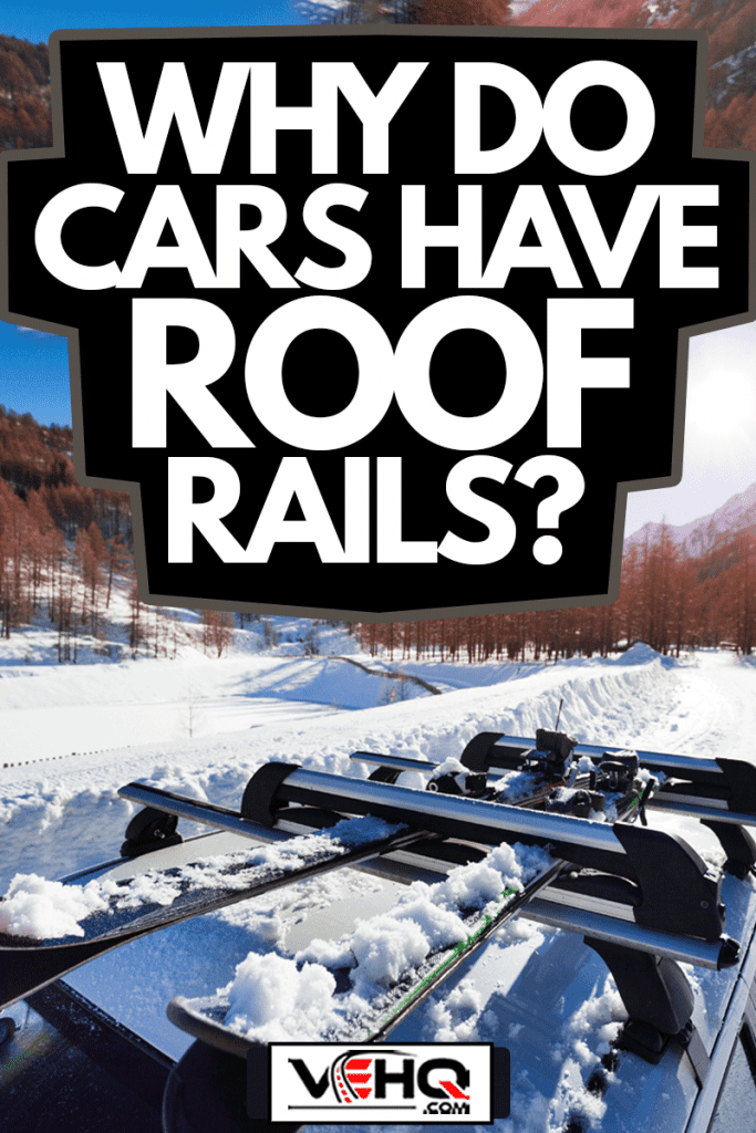 Why Do Cars Have Roof Rails?
