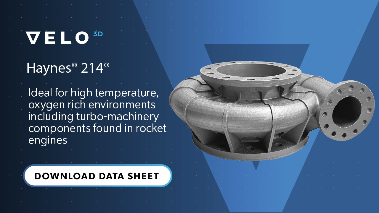 Haynes 214 Velo3D Leading Provider of Metal 3D Printing Solutions