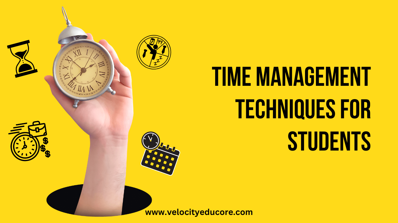 Time management techniques for students Velocity Educore