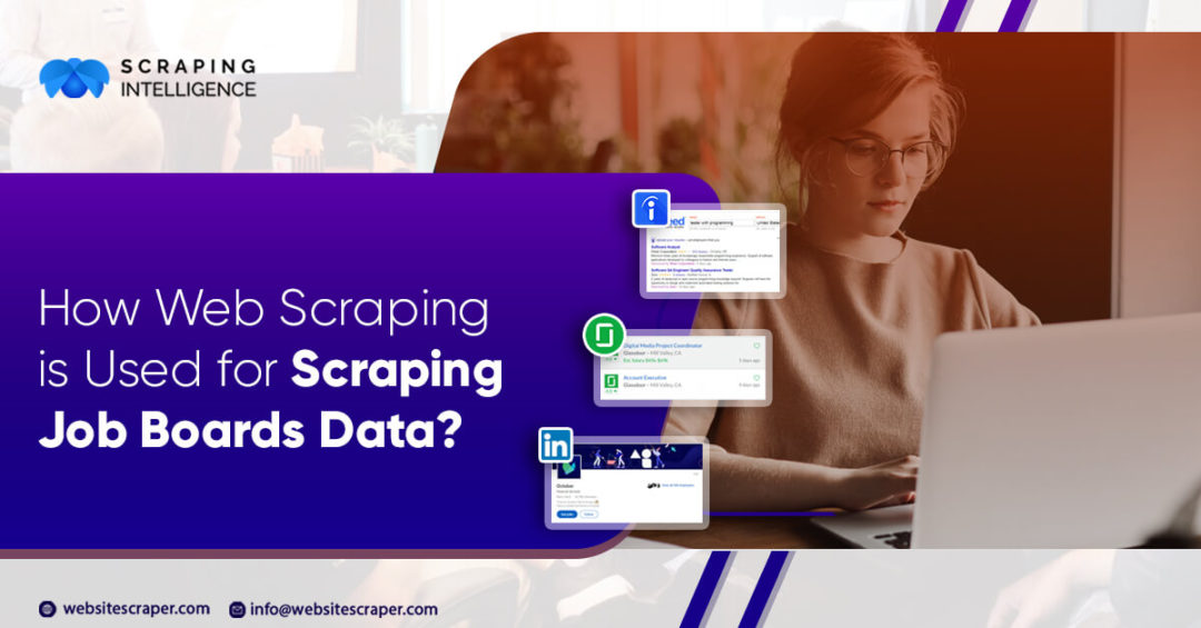 How  Scraping is Used for Scraping Job Boards Data?