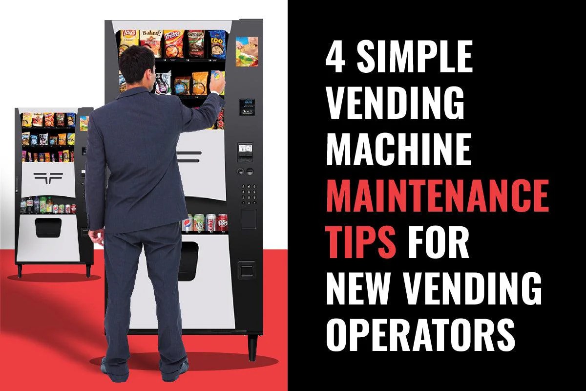 Vending Maintenance 4 Simple Vending Machine Maintenance Tips for New