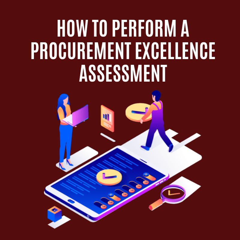 How to Perform a Procurement Excellence Assessment Vendor Centric