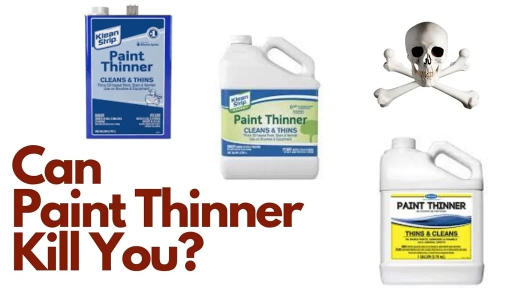 Can Paint Thinner Kill You? Dangers and Health Risks Tiny House