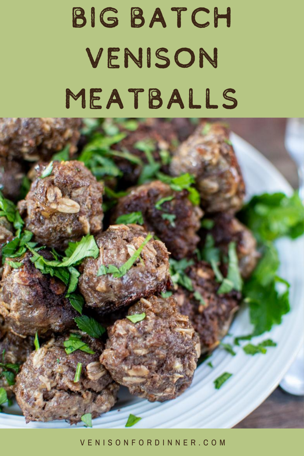 Big Batch Venison Meatballs Venison for Dinner