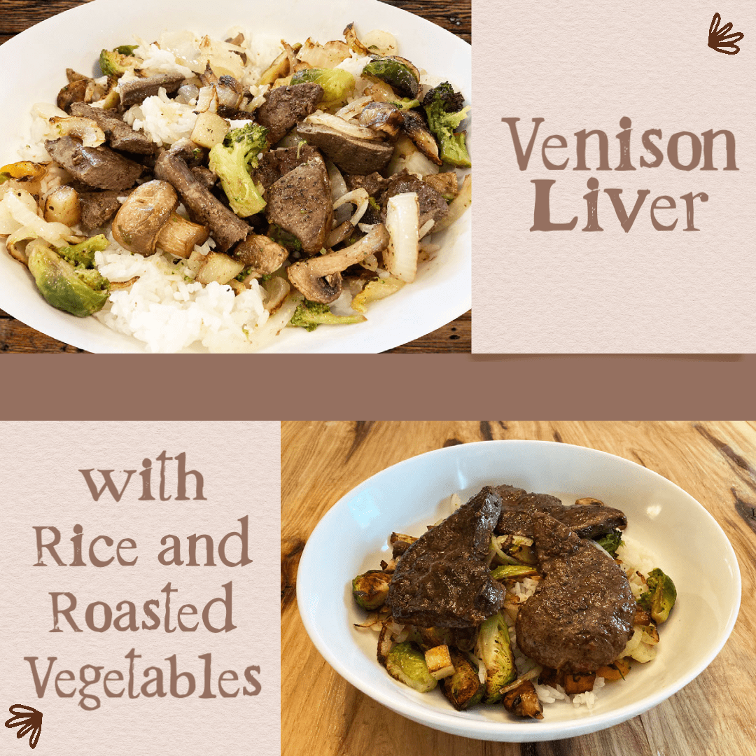 Venison Liver with Rice and Roasted Vegetables Venison Thursday