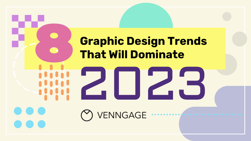 8 Graphic Design Trends That Will Dominate 2023 - Venngage