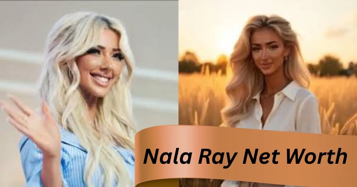 Nala Ray Net Worth — How Much Has the Influencer Really Made?