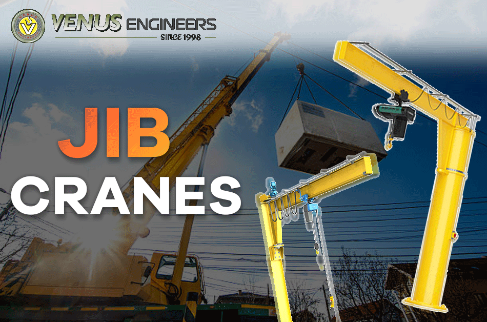 An Overview of JIB Cranes Types, Benefits, and Applications Venus