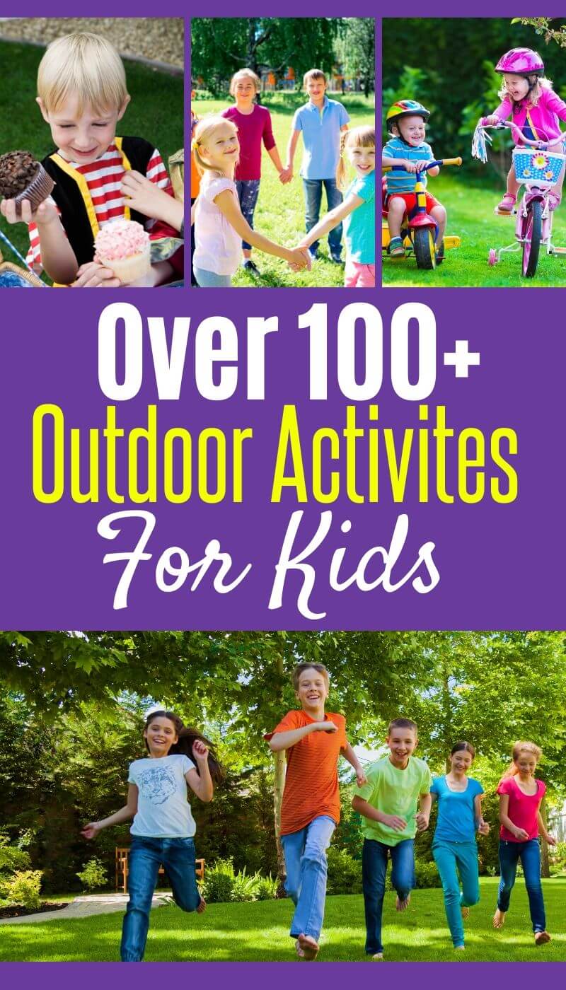 100+ Outdoor Activities For Kids To Get Them Excited About Going Out