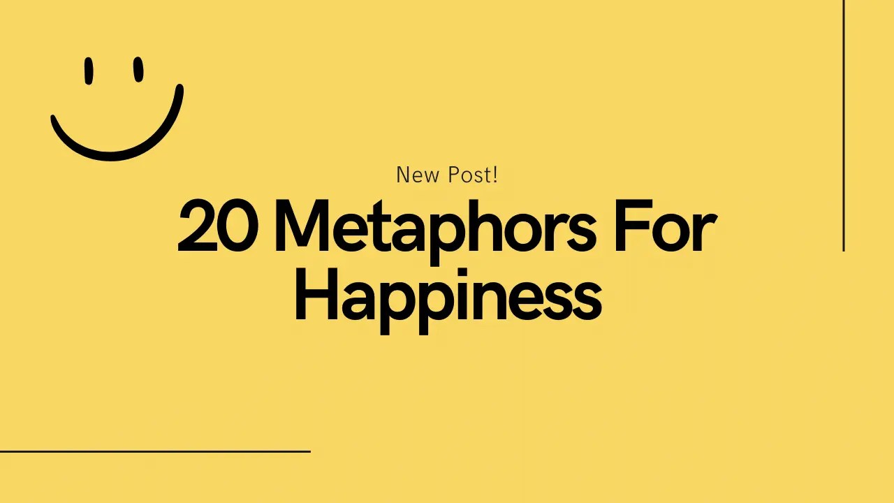 20 Metaphors for Happiness Verbal Versa