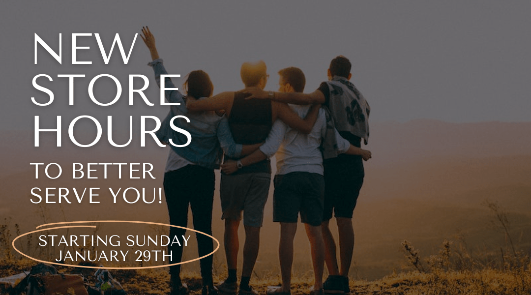 New Store Hours!