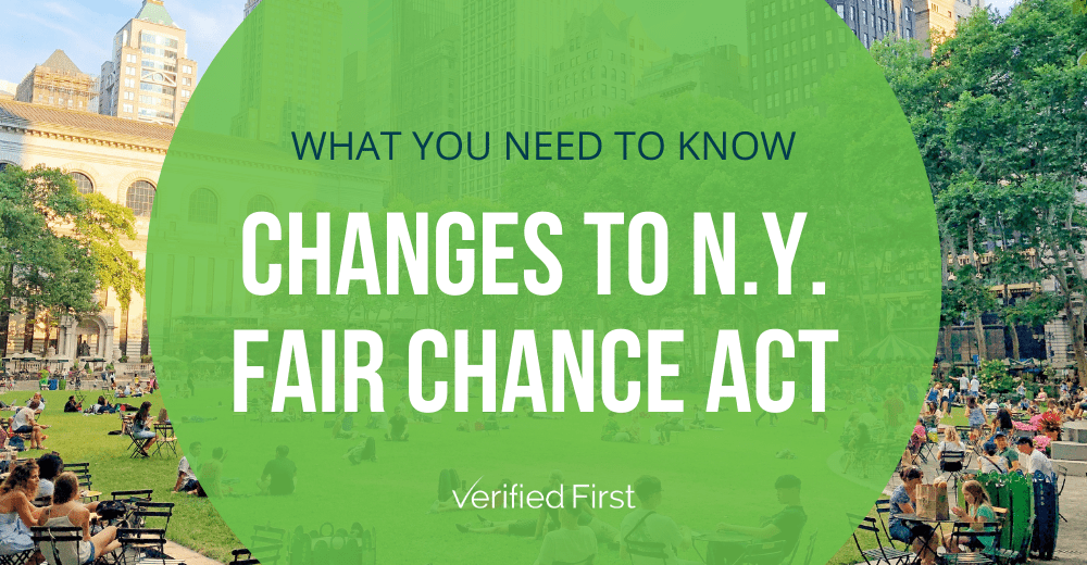What you Need to Know Changes to N.Y. Fair Chance Act Verified First