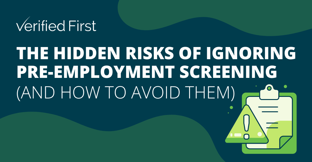 The Hidden Risks of Neglecting PreEmployment Screening