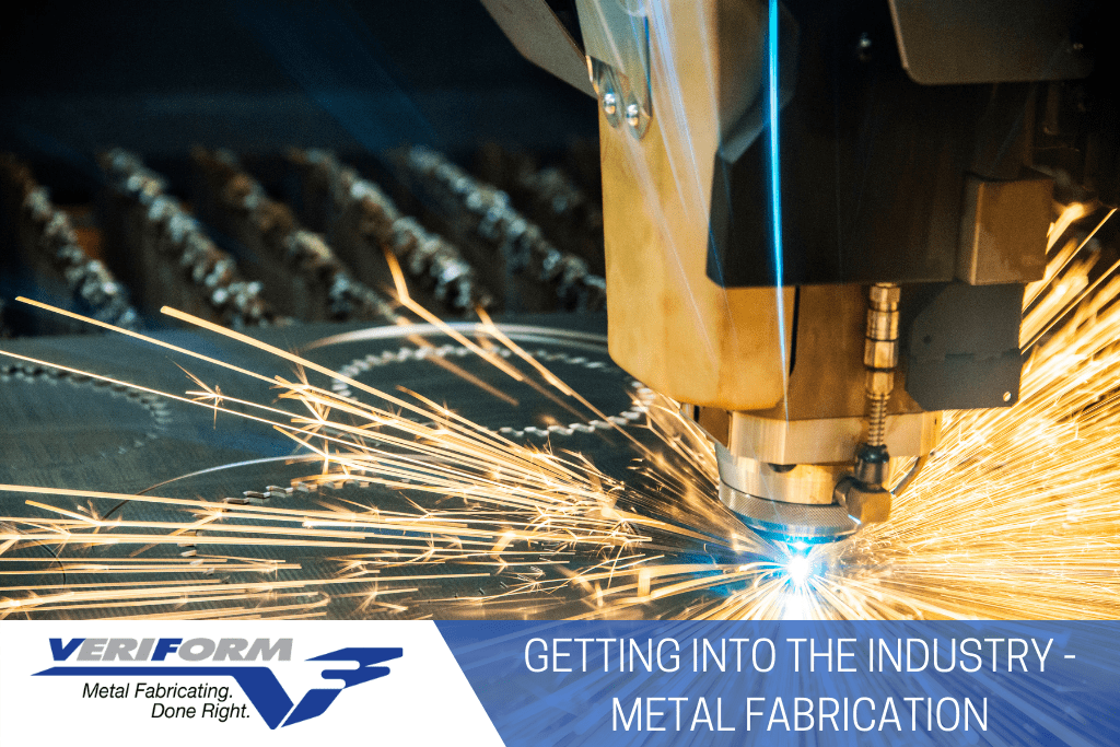 Getting Into The Industry Metal Fabrication VeriForm Metal Fabrication
