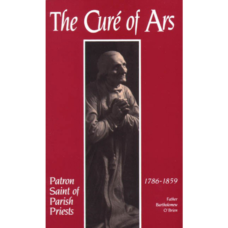 The Curé of Ars Patron Saint of Parish Priests