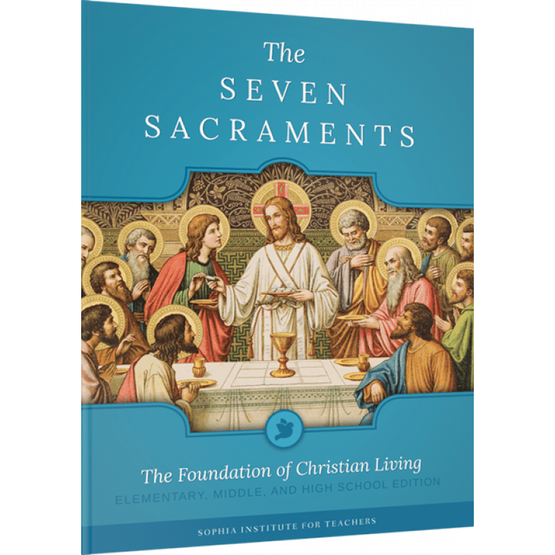 The Seven Sacraments The Foundations of Christian Living (Teacher's