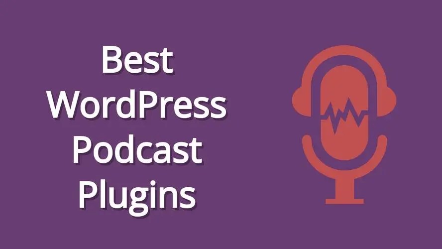 Best WordPress Podcast Plugins
