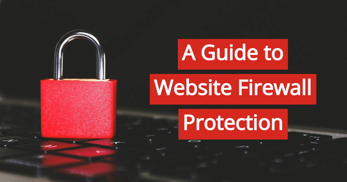 site Firewall Protection A Complete Guide