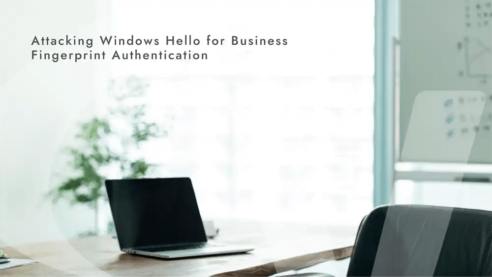 Attacking Windows Hello Authentication Versasec