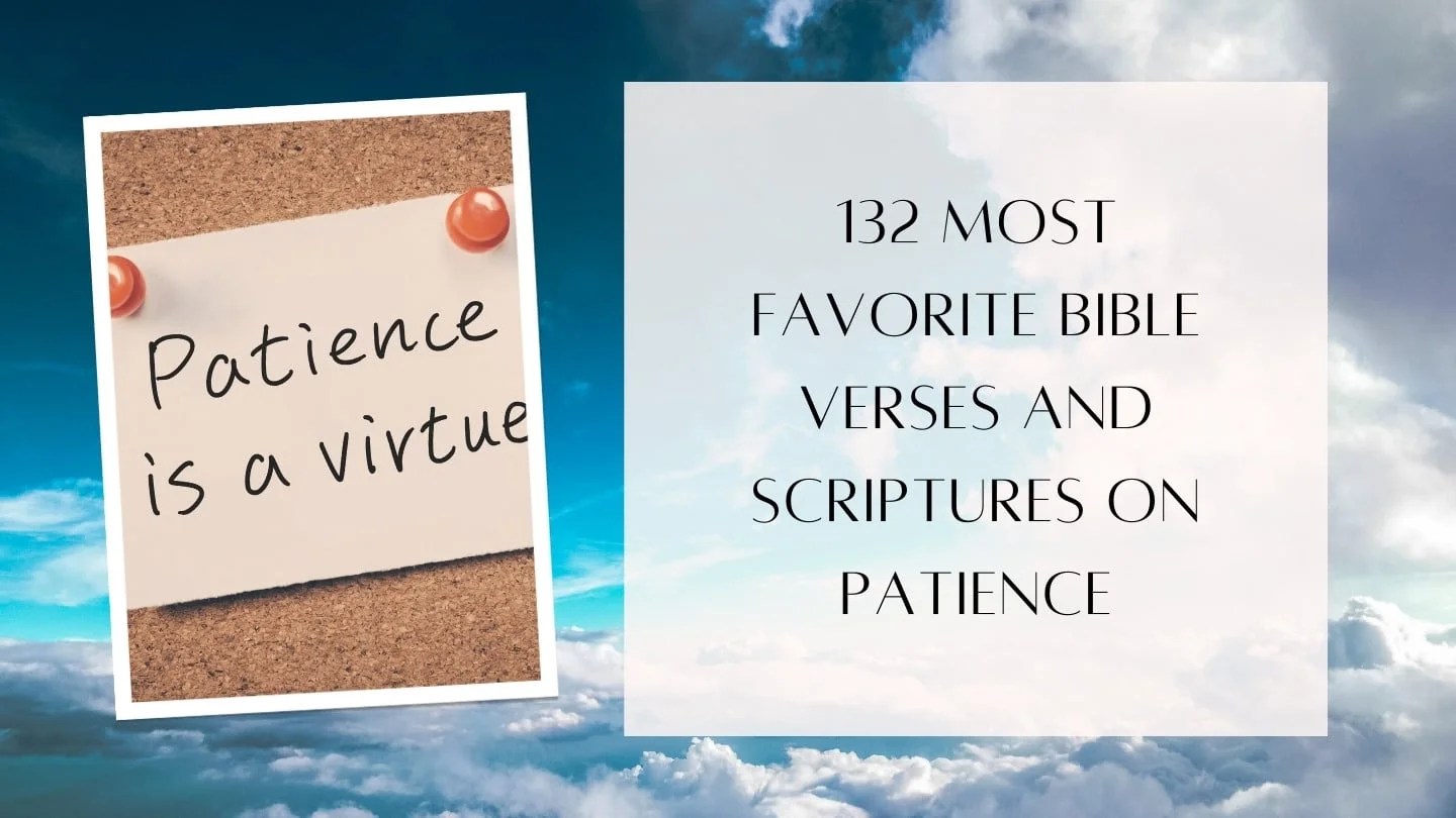 132 Inspiring Scriptures and Bible Verses on Patience Daily Bible
