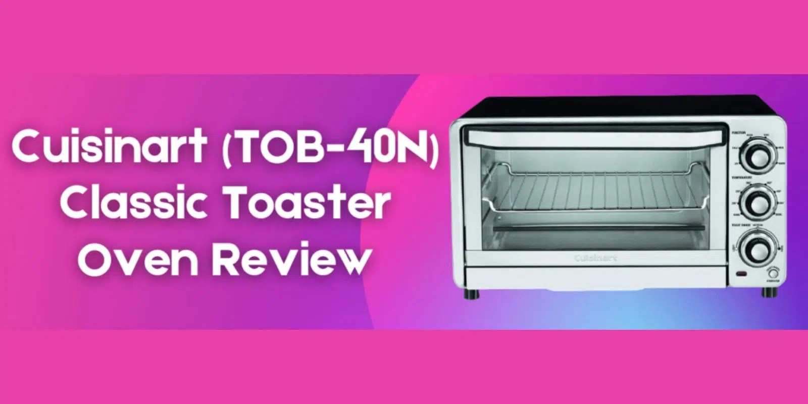 Cuisinart TOB195 Toaster Oven Review [Budget Friendly] » TheKitchenMantra