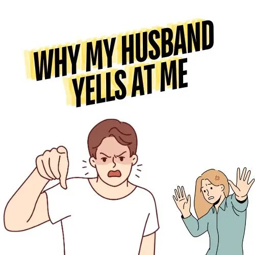 Understanding Why My Husband Yells At Me VeryWell Mindset