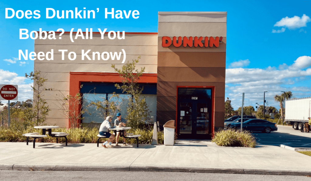 Does Dunkin’ Have Boba? (Full Guide)