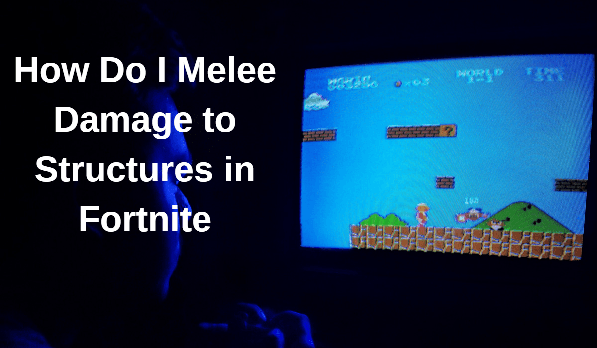 How Do I Melee Damage to Structures in Fortnite [Expert Guide]