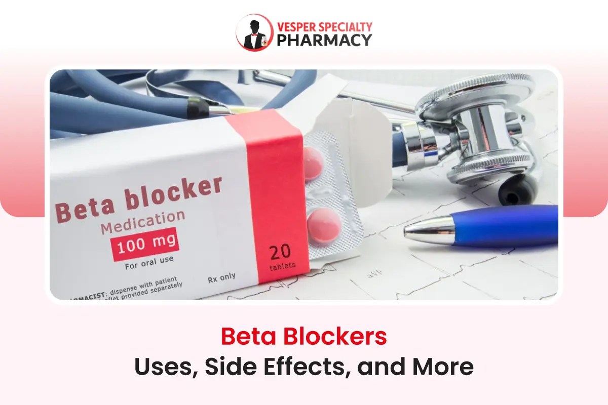 Beta Blockers Side Effects, Uses, & Medicine By Vesper RX
