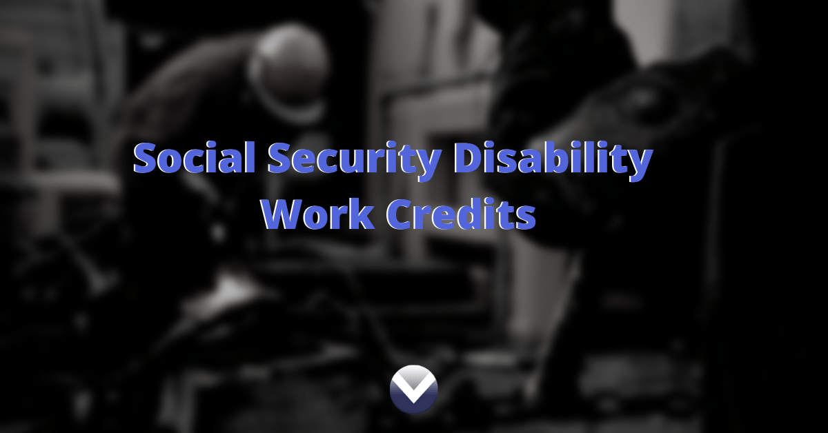 Requirements For Work Credits (SSD) Veterans Disability Guide