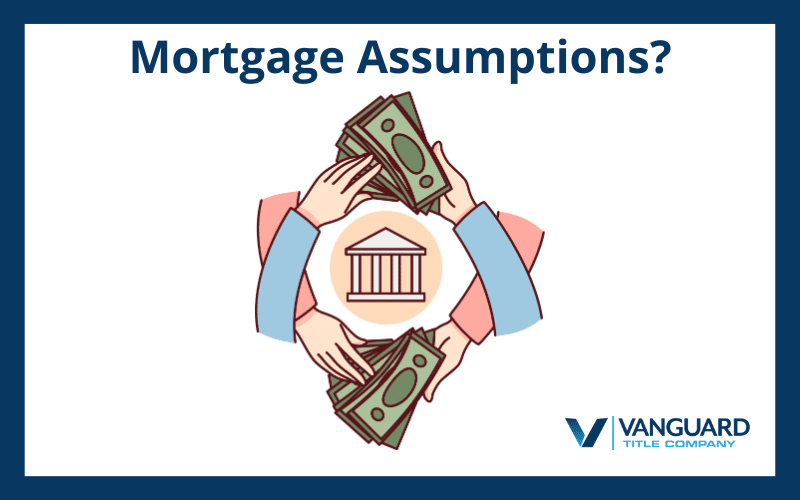 Vanguard Title Company Mortgage Assumptions
