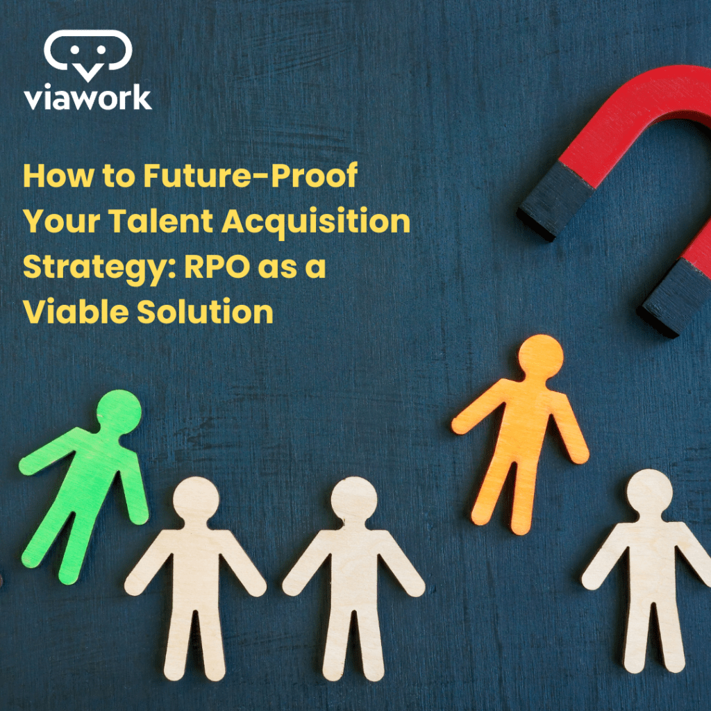 How to FutureProof Your Talent Acquisition Strategy RPO as a Viable Solution viawork