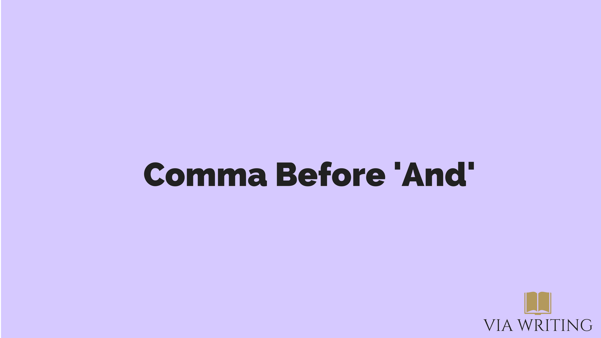 Comma Before ‘And’ | Via Writing
